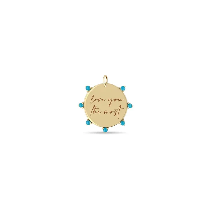 14k Single Medium “love you the most” Disc with Prong Turquoise Charm Pendant
